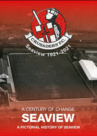 Seaview - A Century of Change - Crusaders FC